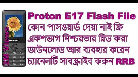 Proton E17 Free Link Sure 1000% Read Flash File Without Password Firmware Just Download and Use it