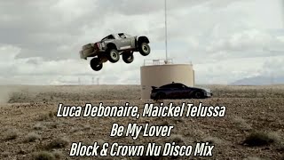 Luca Debonaire, Maickel Telussa - Be My Lover (Block & Crown Nu Disco Mix)