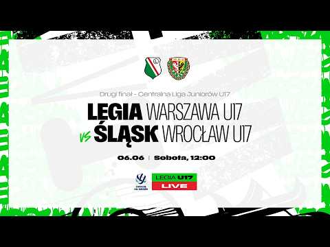CLJ U17 2025/26: Finał Legia Warszawa U17 vs Śląsk Wrocław U17 (live)