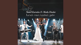 Download Lagu Bursalı mısın kadifeli gelin (feat. Samet Kurtulus) Download Lagu Bursalı mısın kadifeli gelin (feat. Samet Kurtulus)