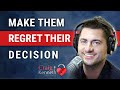 Make Them Regret Their Decision