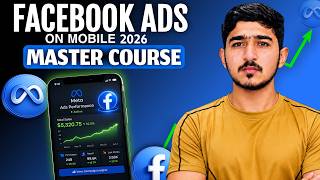 Facebook Ads On Mobile 2026 | Full Master Course (Beginner to Pro)