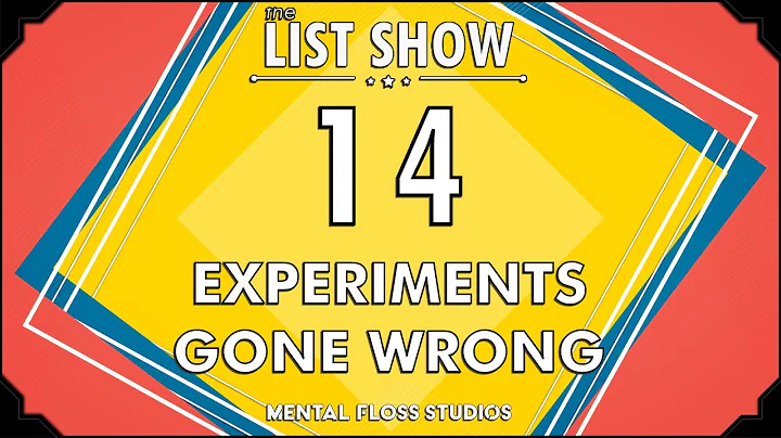 14 Experiments Gone Wrong | Mental Floss