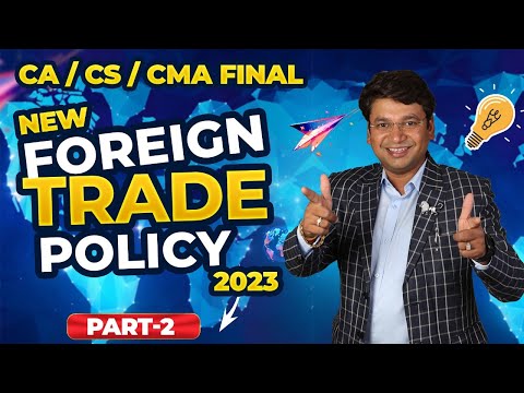 New FTP || Foreign Trade Policy 2023 || For CA/CS/CMA Final || Part 2 || CA. Yashvant Mangal ||