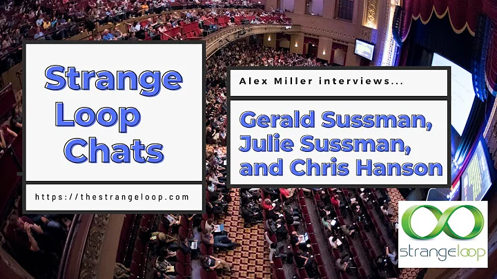 Strange Loop Chat with Gerald Sussman, Julie Sussm...