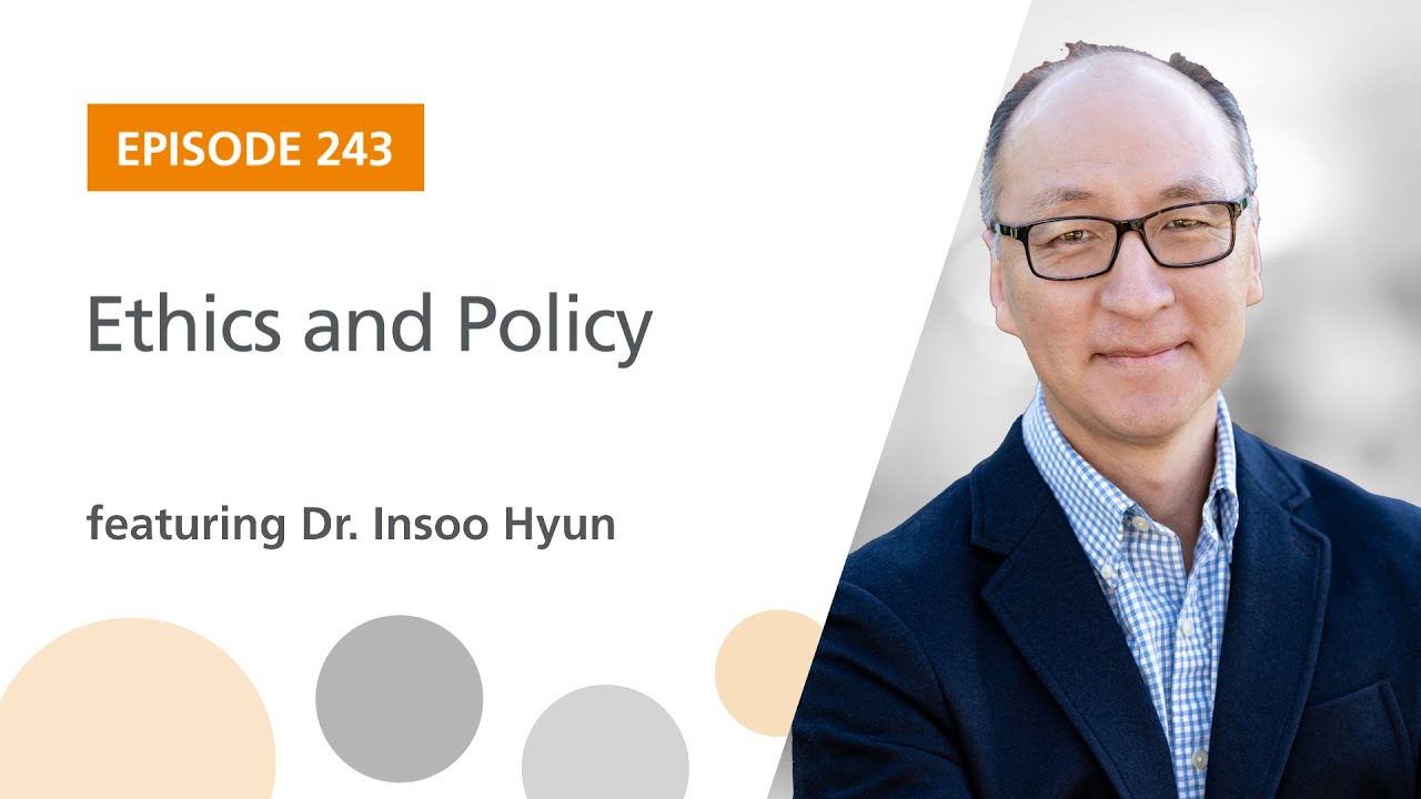 Ethics and Policy featuring Dr. Insoo Hyun | The Stem Cell Podcast