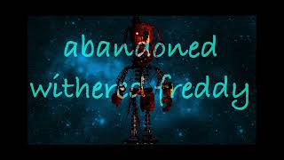 Fnaf speed edit - Abandoned withered freddy