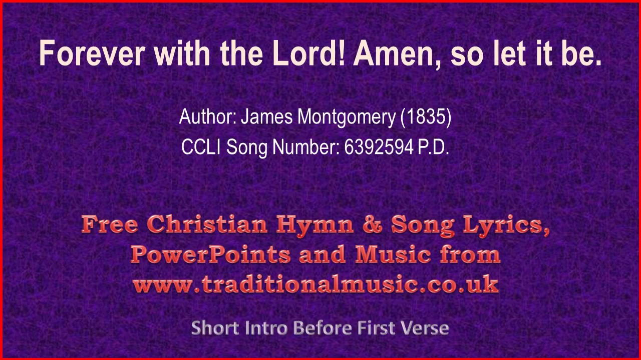 Forever With The Lord! Amen, So Let It Be(Full Verses) - Hymn Lyrics ...