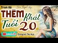 Câu chuyện hay nhất năm; THÈM KHÁT TUỔI 20 - Radio Tâm Sự Thầm Kín 2025