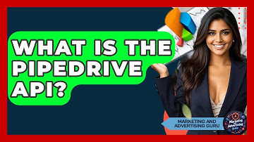 What Is The Pipedrive API? - Marketing and Advertising Guru