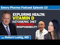 Click here for full of robert lustig vitamin d ketogenic diets  personal responsibility