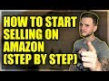 How To Start Selling On Amazon UK Step By Step For Beginners (Amazon Selling Made Easy)