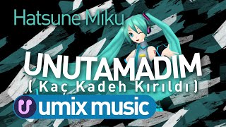 Hatsune Miku - Unutamadım (Kaç Kadeh Kırıldı) (umix music) (Türkçe Vocaloid) Resimi