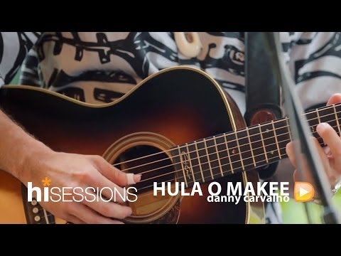 Danny Carvalho - Hula O Makee (HiSessions.com Acoustic Live!)