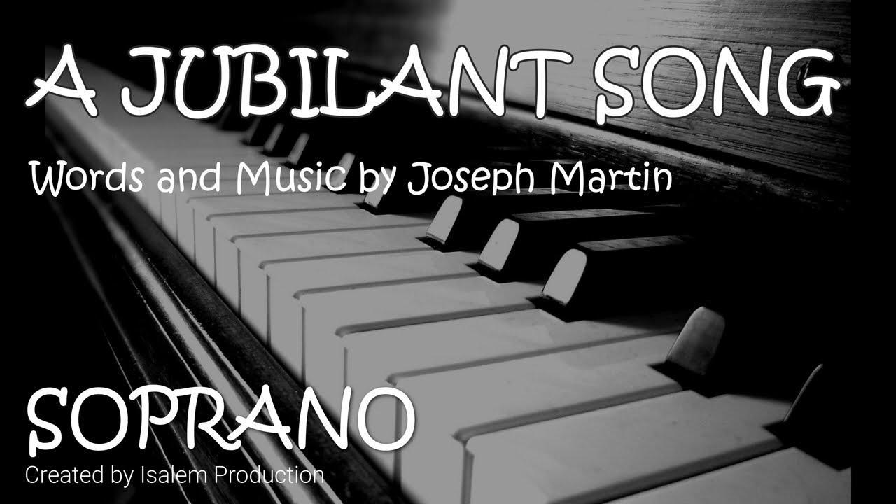 A Jubilant Song (Soprano) -Joseph Martin