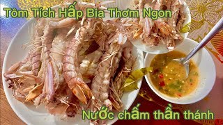 Top 9 cách làm tôm tích hấp bia đặc sắc nhất năm 2022