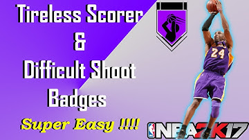 NBA 2K17: EASY!! How to Get Tireless Scorer & Difficult Shot Badge Tutorial