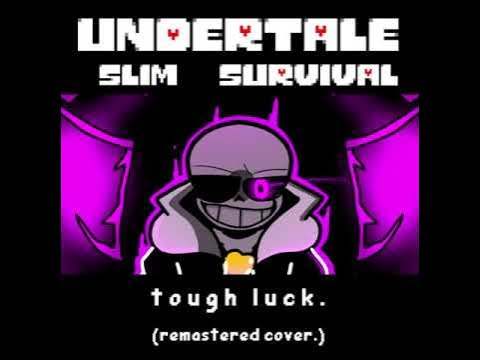 Stream Undertale Slim Survival - Tough Luck [My Take] by Nissan101