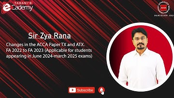 ACCA I F6 I TX-UK I Changes From FA 2022 To FA 2023 I Zya Rana I For June 2024 - March 2025 Exams!