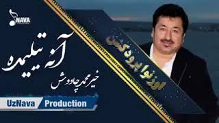 آنه تیلیمده | Ona tilimda | خیر محمد چاووش | Xayr Muhammad Chovush