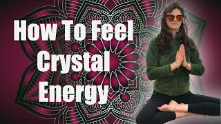 How to Meditate with Crystals and Feel Crystal Energy