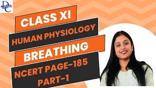 CLASS XI- HUMAN PHYSIOLOGY- BREATHING AND EXCHANGE OF GASES- NCERT PAGE 185- Page-1 by Diksha ma'am