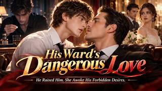 Full His Ward's Dangerous LoveBinge‑Worthy Thrill Ride #drama#Dramabox#aimovie Update