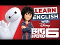 Learn English with Disney Movies | BIG HERO 6