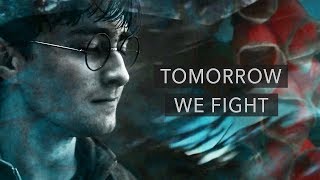 HARRY POTTER [TOMORROW WE FIGHT] &quot;I&#39;m ready to die&quot;