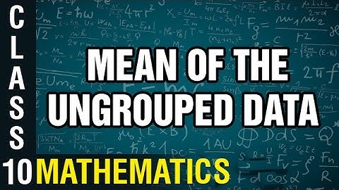 Mean of the ungrouped data |  Class 10 Mathematics |  Learn Maths | Digital Teacher