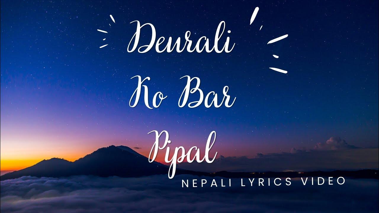DeuraliKo Bar pipal Ma Sangai Kassam Khaaula/Nepali/ Lyrics video ...