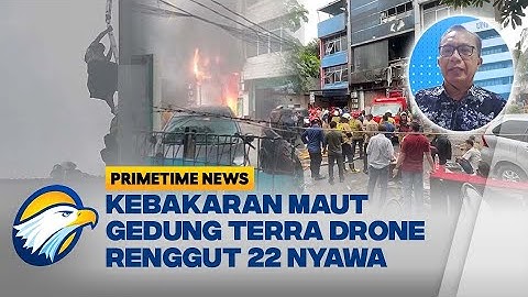 [FULL] Dialog - Kebakaran Gedung Terra Drone: Tak Ada Akses Darurat, Ada Unsur Kelalaian?