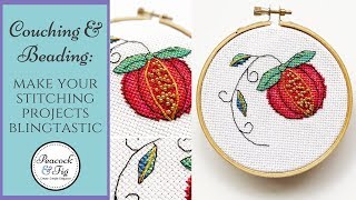 Couching & Beading: Make Your Stitching Projects Blingtastic