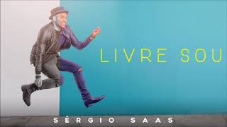 Sérgio Saas - Livre Sou | Áudio Oficial