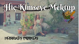 Hüseyin Perkün | Hiç Kimseye Mektup Resimi