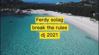 break the rules by(ferdy solag)2021 rimex