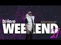 Dj Fere _ Weekend Ep 27