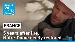 5 years after fire, Paris's iconic NotreDame Cathedral nearly restored • FRANCE 24 English