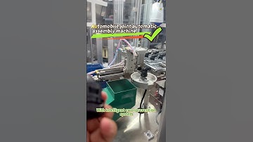 Automotive joints automatic assembly machine: Seconds of intelligence, zero defect joints
