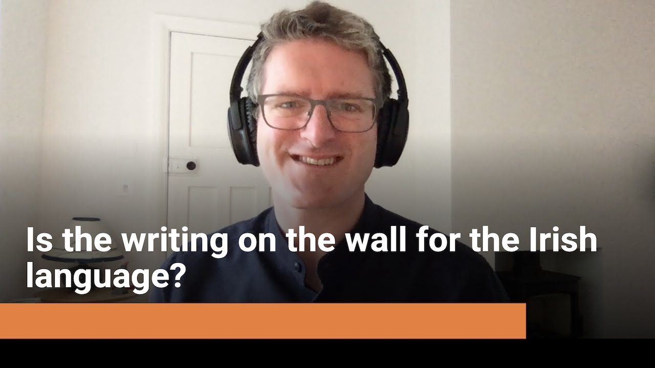 Is the writing on the wall for the Irish language?