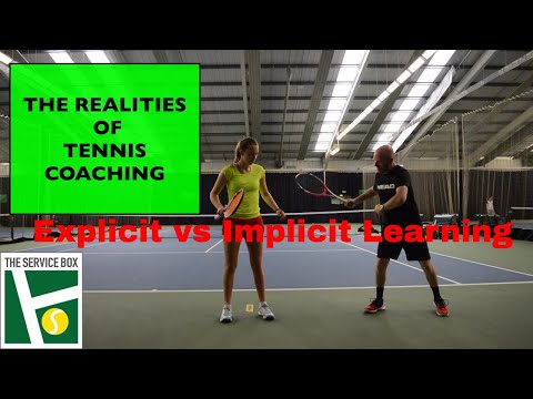REALITIES OF TENNIS COACHING - EXPLICIT VS IMPLICIT LEARNING