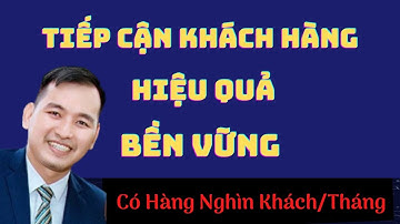 Cách Tiếp Cận Khách Hàng | Cách Tiếp Cận Khách Hàng Mới Hiệu Quả #2 | Lâm Thanh Thiện