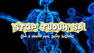 Download Lagu STOP TUDUH - IJOD X NANDO PAU ft. SALDY KASIADI ( REMIX )2025 MP3