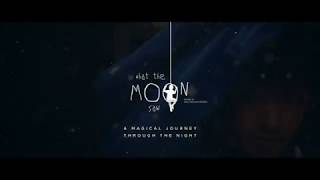 Watch What the Moon Saw Trailer