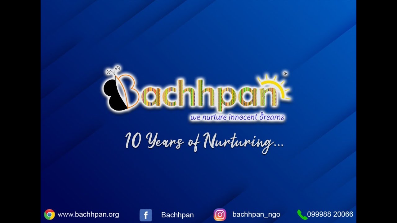 BACHHPAN: 10 Years of Nurturing - YouTube