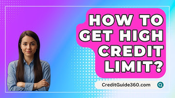 How To Get High Credit Limit? - CreditGuide360.com