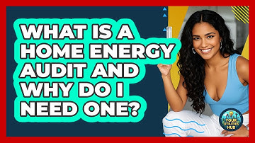 What Is A Home Energy Audit And Why Do I Need One? - Your Utilities Hub
