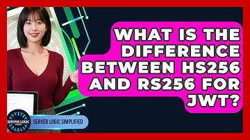 What Is The Difference Between HS256 And RS256 For JWT? - Server Logic Simplified