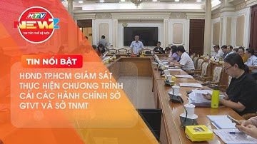 HĐND TP.HCM GIÁM SÁT CẢI CÁCH HÀNH CHÍNH SỞ TÀI NGUYÊN - MÔI TRƯỜNG VÀ GIAO THÔNG - VẬN TẢI