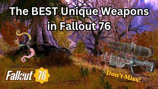 The Best Unique Weapons In Fallout 76